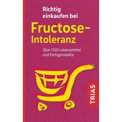 TRIAS Richtig einkaufen bei Fructose-Intoleranz TRIAS Richtig einkaufen bei Fructose-Intoleranz