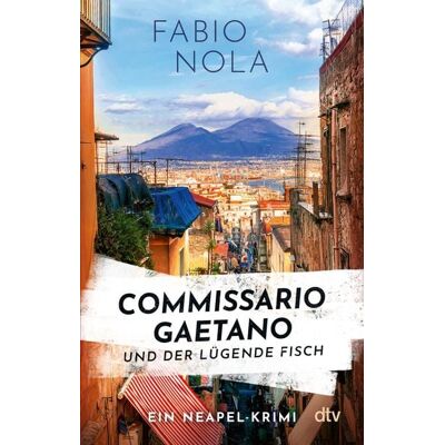 dtv Commissario Gaetano und der lügende Fisch dtv Commissario Gaetano und der lügende Fisch