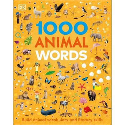 Dorling Kindersley 1000 Animal Words Dorling Kindersley 1000 Animal Words
