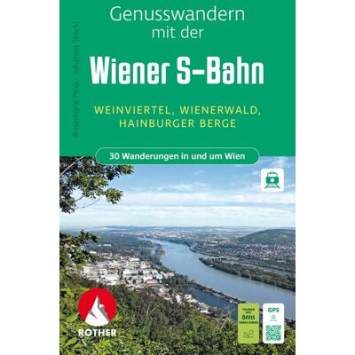 Rother Bergverlag ROTHER Wanderbuch Genusswandern mit der Wiener S-Bahn. 30 Wanderungen in und um Wien Rother Bergverlag ROTHER Wanderbuch Genusswandern mit der Wiener S-Bahn. 30 Wanderungen in und um Wien