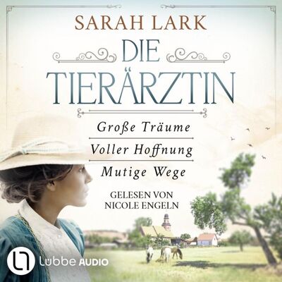 Lübbe Audio Die Tierärztin - Die komplette Saga - Tierärztin-Saga - Große Träume / Voller Hoffnung / Mutige Wege, Teil 1-3 Lübbe Audio Die Tierärztin - Die komplette Saga - Tierärztin-Saga - Große Träume / Voller Hoffnung / Mutige Wege, Teil 1-3