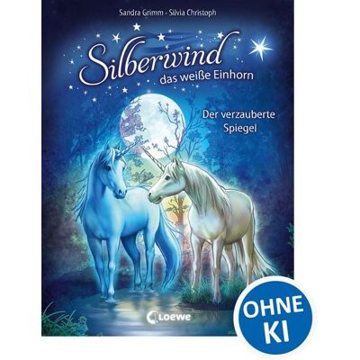 Loewe Silberwind, das weiße Einhorn (Band 1) - Der verzauberte Spiegel Loewe Silberwind, das weiße Einhorn (Band 1) - Der verzauberte Spiegel