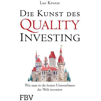 Finanzbuch Verlag Die Kunst des Quality Investing Finanzbuch Verlag Die Kunst des Quality Investing