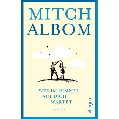 Allegria Taschenbuch Wer im Himmel auf dich wartet Allegria Taschenbuch Wer im Himmel auf dich wartet