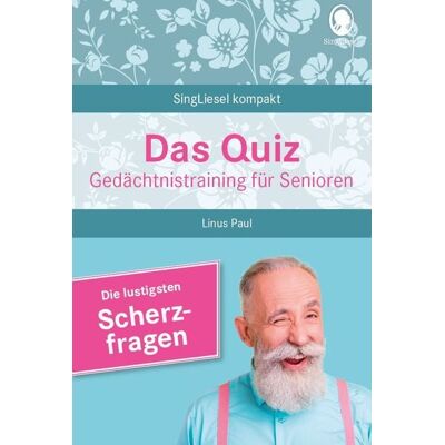 Singliesel Heitere Scherzfragen. Das Gedächtnistraining-Quiz für Senioren. Ideal als Beschäftigung, Gedächtnistraining, Aktivierung bei Demenz. Singliesel Heitere Scherzfragen. Das Gedächtnistraining-Quiz für Senioren. Ideal als Beschäftigung, Gedächtnistraining, Aktivierung bei Demenz.
