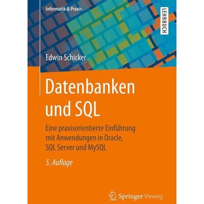 Springer Fachmedien Wiesbaden Datenbanken und SQL Springer Fachmedien Wiesbaden Datenbanken und SQL