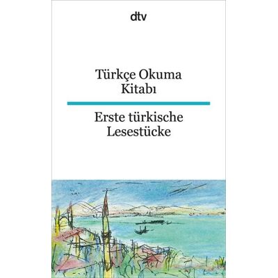 dtv Türkçe Okuma Kitabı Erste türkische Lesestücke dtv Türkçe Okuma Kitabı Erste türkische Lesestücke