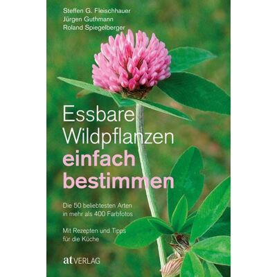 AT Verlag Essbare Wildpflanzen einfach bestimmen AT Verlag Essbare Wildpflanzen einfach bestimmen