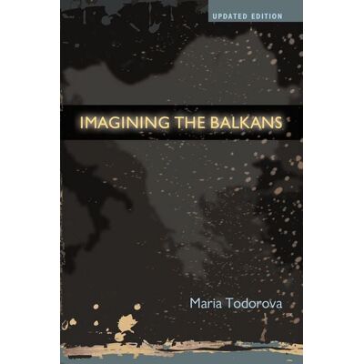 Oxford University Press Imagining the Balkans Oxford University Press Imagining the Balkans