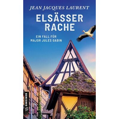 Gmeiner Verlag eBooks Elsässer Rache Gmeiner Verlag eBooks Elsässer Rache
