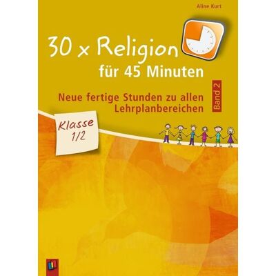 Verlag an der Ruhr 30 x Religion für 45 Minuten - Band 2 – Klasse 1/2 Verlag an der Ruhr 30 x Religion für 45 Minuten - Band 2 – Klasse 1/2