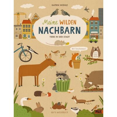 Beltz Verlagsgruppe GmbH & Co. KG Meine wilden Nachbarn - Tiere in der Stadt Beltz Verlagsgruppe GmbH & Co. KG Meine wilden Nachbarn - Tiere in der Stadt