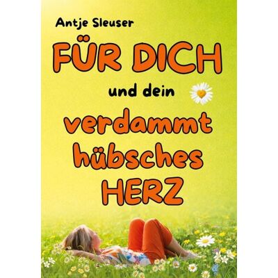 BoD – Books on Demand FÜR DICH und dein verdammt hübsches HERZ ! BoD – Books on Demand FÜR DICH und dein verdammt hübsches HERZ !