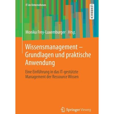 Vieweg+Teubner Wissensmanagement - Grundlagen und praktische Anwendung Vieweg+Teubner Wissensmanagement - Grundlagen und praktische Anwendung