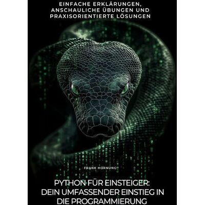 Epubli Python für Einsteiger: Dein umfassender Einstieg in die Programmierung Epubli Python für Einsteiger: Dein umfassender Einstieg in die Programmierung