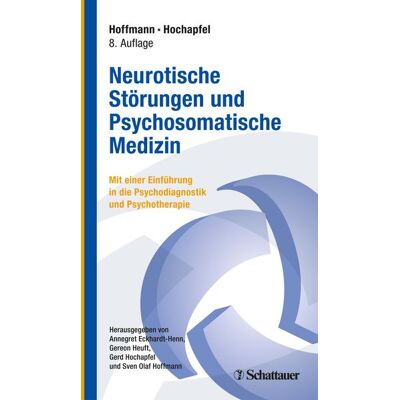 Schattauer Neurotische Störungen und Psychosomatische Medizin Schattauer Neurotische Störungen und Psychosomatische Medizin