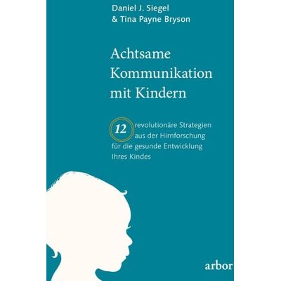 Arbor Achtsame Kommunikation mit Kindern Arbor Achtsame Kommunikation mit Kindern