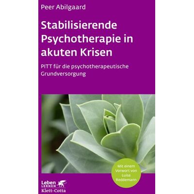 Klett Cotta Stabilisierende Psychotherapie in akuten Krisen (Leben Lernen, Bd. 254) Klett Cotta Stabilisierende Psychotherapie in akuten Krisen (Leben Lernen, Bd. 254)