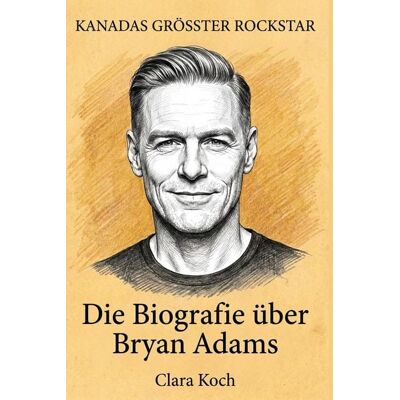 Elian Die Biografie über Bryan Adams Elian Die Biografie über Bryan Adams
