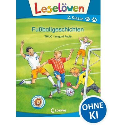 Loewe Leselöwen 2. Klasse - Fußballgeschichten Loewe Leselöwen 2. Klasse - Fußballgeschichten