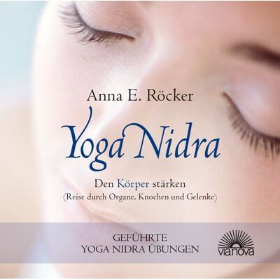 Via Nova Yoga Nidra - Den Körper stärken - Reise durch Organe, Knochen und Gelenke - Geführte Yoga Nidra-Übungen Via Nova Yoga Nidra - Den Körper stärken - Reise durch Organe, Knochen und Gelenke - Geführte Yoga Nidra-Übungen