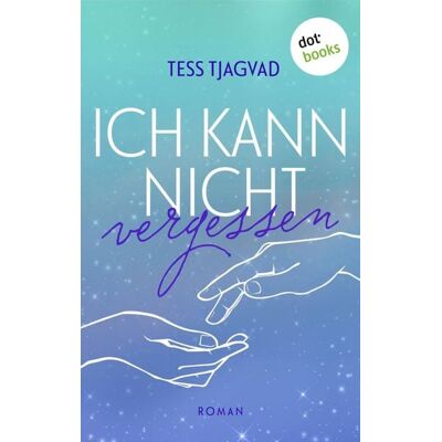 Dotbooks Ich kann nicht vergessen Dotbooks Ich kann nicht vergessen