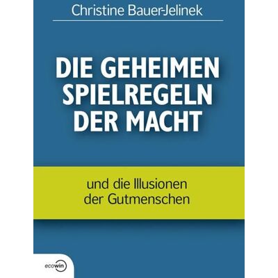 Ecowing Die geheimen Spielregeln der Macht Ecowing Die geheimen Spielregeln der Macht
