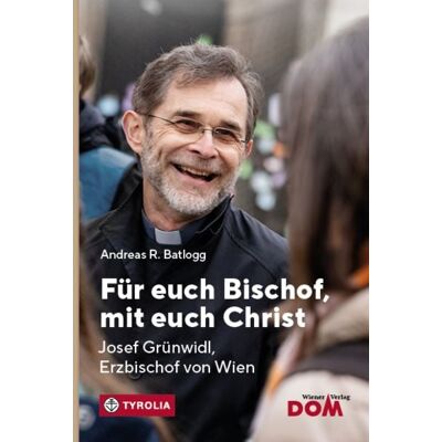 Tyrolia Für euch Bischof, mit euch Christ Tyrolia Für euch Bischof, mit euch Christ