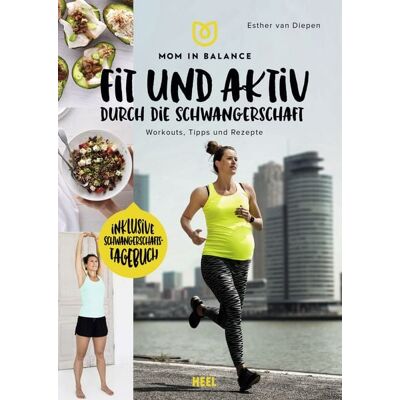 Heel Mom in Balance: Fit und aktiv durch die Schwangerschaft Heel Mom in Balance: Fit und aktiv durch die Schwangerschaft