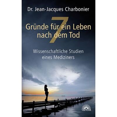 Via Nova 7 Gründe für ein Leben nach dem Tod Via Nova 7 Gründe für ein Leben nach dem Tod