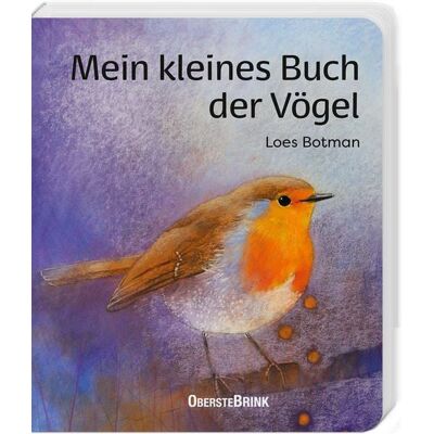 Oberstebrink Mein kleines Buch der Vögel Oberstebrink Mein kleines Buch der Vögel