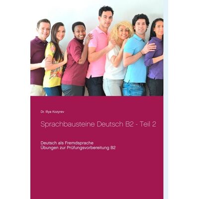 BoD – Books on Demand Sprachbausteine Deutsch B2 - Teil 2 BoD – Books on Demand Sprachbausteine Deutsch B2 - Teil 2
