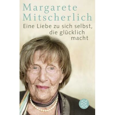 Fischer Taschenbuch Verlag Eine Liebe zu sich selbst, die glücklich macht Fischer Taschenbuch Verlag Eine Liebe zu sich selbst, die glücklich macht