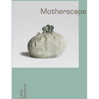Hatje Cantz Verlag Leiko Ikemura. Motherscape Hatje Cantz Verlag Leiko Ikemura. Motherscape