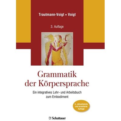 Schattauer GmbH Grammatik der Körpersprache Schattauer GmbH Grammatik der Körpersprache