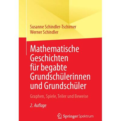 Springer Fachmedien Wiesbaden GmbH Mathematische Geschichten für begabte Grundschülerinnen und Grundschüler Springer Fachmedien Wiesbaden GmbH Mathematische Geschichten für begabte Grundschülerinnen und Grundschüler