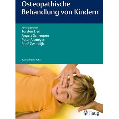 Karl F. Haug Osteopathische Behandlung von Kindern Karl F. Haug Osteopathische Behandlung von Kindern