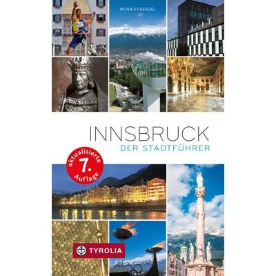 Tyrolia Innsbruck. Der Stadtführer Tyrolia Innsbruck. Der Stadtführer