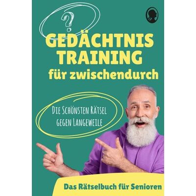 Singliesel Gedächtnistraining für Senioren - Das Gedächtnistraining-Buch für zwischendurch Singliesel Gedächtnistraining für Senioren - Das Gedächtnistraining-Buch für zwischendurch