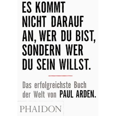 Phaidon Es kommt nicht darauf an, wer Du bist, sondern wer Du sein willst Phaidon Es kommt nicht darauf an, wer Du bist, sondern wer Du sein willst