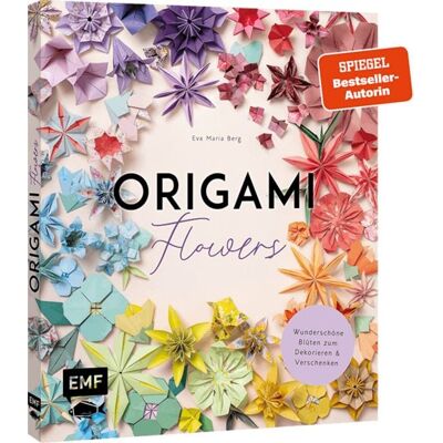 Edition Michael Fischer / EMF Verlag Origami-Flowers – Wunderschöne Blüten zum Dekorieren & Verschenken Edition Michael Fischer / EMF Verlag Origami-Flowers – Wunderschöne Blüten zum Dekorieren & Verschenken