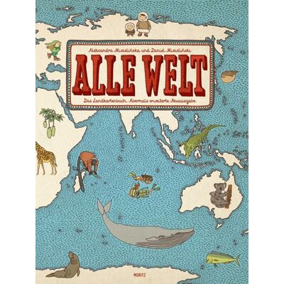 Moritz Alle Welt. Das Landkartenbuch Moritz Alle Welt. Das Landkartenbuch