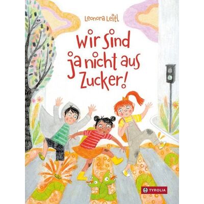 Tyrolia Wir sind ja nicht aus Zucker Tyrolia Wir sind ja nicht aus Zucker