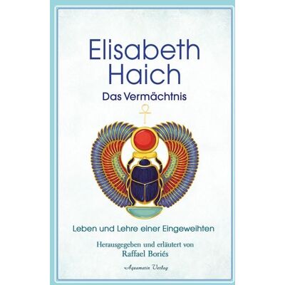 Aquamarin Elisabeth Haich – Das Vermächtnis Aquamarin Elisabeth Haich – Das Vermächtnis