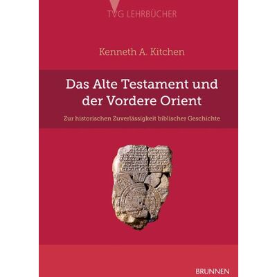 Brunnen Verlag GmbH Das Alte Testament und der Vordere Orient Brunnen Verlag GmbH Das Alte Testament und der Vordere Orient