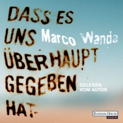 Random House Audio Dass es uns überhaupt gegeben hat Random House Audio Dass es uns überhaupt gegeben hat