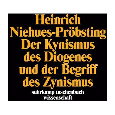 Suhrkamp Der Kynismus des Diogenes und der Begriff des Zynismus Suhrkamp Der Kynismus des Diogenes und der Begriff des Zynismus