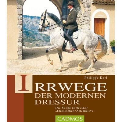 Cadmos Verlag Irrwege der modernen Dressur Cadmos Verlag Irrwege der modernen Dressur