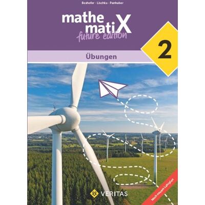 VERITAS Verlags- und Handelsgesellschaft m.b.H. mathematiX 2. Lehrplan 2023. Übungen VERITAS Verlags- und Handelsgesellschaft m.b.H. mathematiX 2. Lehrplan 2023. Übungen