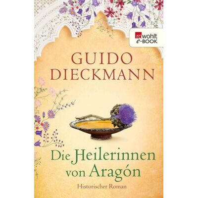 Rowohlt eBooks Die Heilerinnen von Aragón Rowohlt eBooks Die Heilerinnen von Aragón
